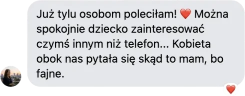 Opinia rodzica: już tylu osobom poleciłam, można spokojnie zainteresować dziecko czymś innym niż telefon.